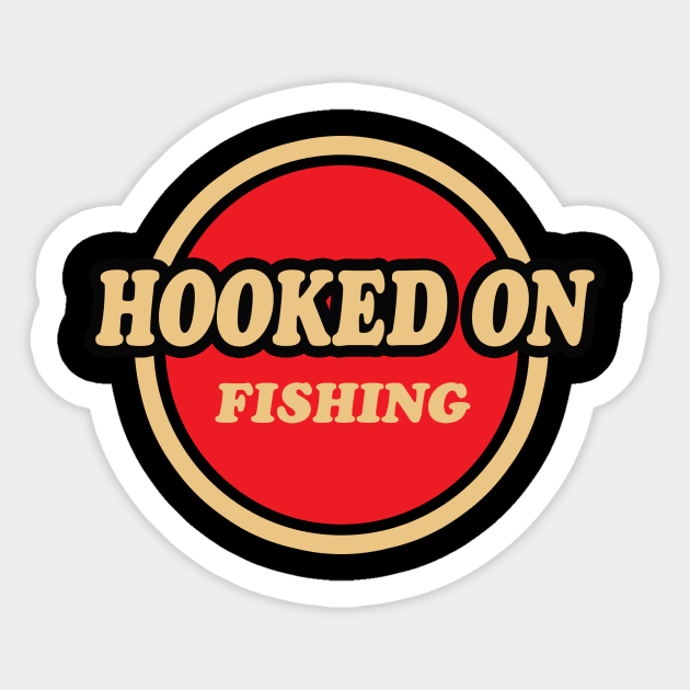 fishing shirt, hoked on fishing, hunting and fishing, fishing gift for men Sticker by Hercules t shirt shop